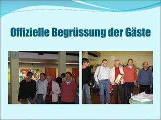 Offizielle Begrüssung der Gäste 