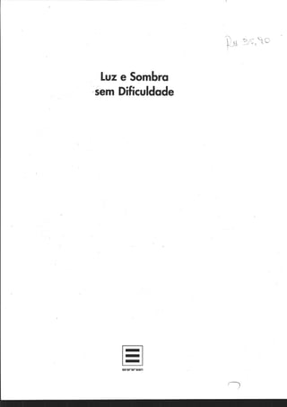 Luz e sombra sem dificuldade