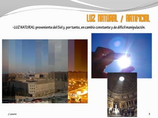 LUZ NATURAL / ARTIFICIAL
 