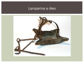 Lamparina a óleo
 