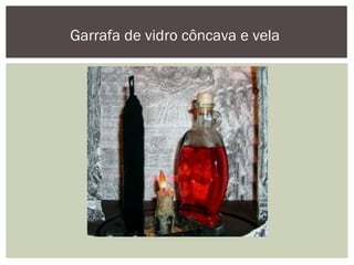 Garrafa de vidro côncava e vela
 