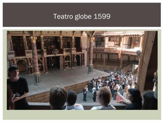 Teatro globe 1599
 