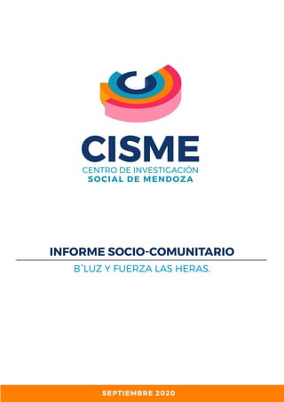 INFORME SOCIO-COMUNITARIO
B°LUZ Y FUERZA LAS HERAS.
SEPTIEMBRE 2020
 