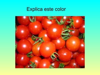 Explica este color 