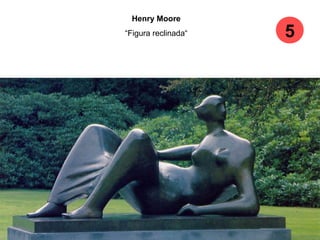 Henry Moore
“Figura reclinada“ 5
 