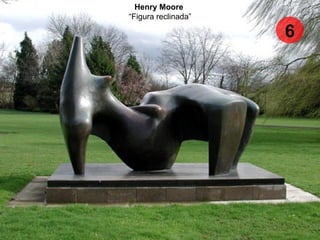 Henry Moore
“Figura reclinada”
6
 