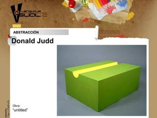 ABSTRACCIÓN
Obra:
“untitled”
Donald Judd
 