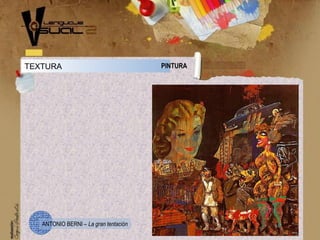 TEXTURA PINTURA
ANTONIO BERNI – La gran tentación
 