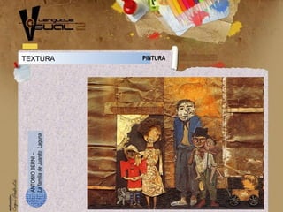 TEXTURA PINTURA
ANTONIOBERNI–
LafamiliadeJuanitoLaguna
 