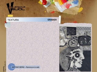 TEXTURA GRABADO
ANTONIO BERNI – Ramona en la calle
 