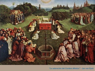 “La adoración del Cordero Místico” - Jan van Eyck
 