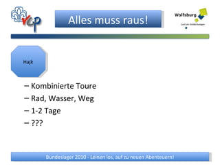 Kombinierte Toure  Rad, Wasser, Weg 1-2 Tage ??? Hajk 