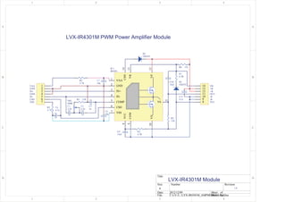 1
1
2
2
3
3
4
4
D D
C C
B B
A A
Title
Number RevisionSize
A
Date: 2012/12/09 Sheet of
File: F:LV-2..LVX-IR4301M_AMPMODULE.SchDocDrawn By:
R7
4.7R
C9
10uF
LVX-IR4301M Module
D1
1SS355
R4
4.7R
-B
R5
15K
IN+3
GND2
VAA1
VB13
VP12
COMP5
VN10
VS 11
VCC8
CSD6
IN-4
VSS7
COM9
CSH14
O
IC1
IR4301
D2
1SS355
LVX-IR4301M PWM Power Amplifier Module
C10
10uF
R6 15k
1
2
3
4
5
6
7
14
13
12
11
10
9
8
C11
N/A
VAA
GND
IN+
IN-
GND
CSD
VSS
+B
+B
VB
OUT
-B
-B
VCC
C8
10u
C6
4.7u
C7
10u
C1
2.2n
C3
1n
C2
2.2n
R1 33R
300R
VR1
1.0
R2
4.7R
R3
4.7R
 