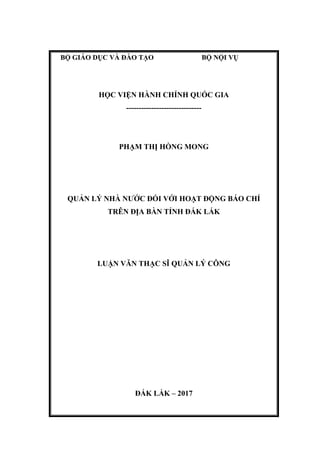 O V O T O N V
HỌ V ỆN H NH HÍNH QUỐ A
------------------------------
PH M THỊ HỒN MON
QUẢN LÝ NH NƢỚ Ố VỚ HO T N O HÍ
TRÊN ỊA N TỈNH ẮK LẮK
LUẬN VĂN TH SĨ QUẢN LÝ CÔNG
ẮK LẮK – 2017
 