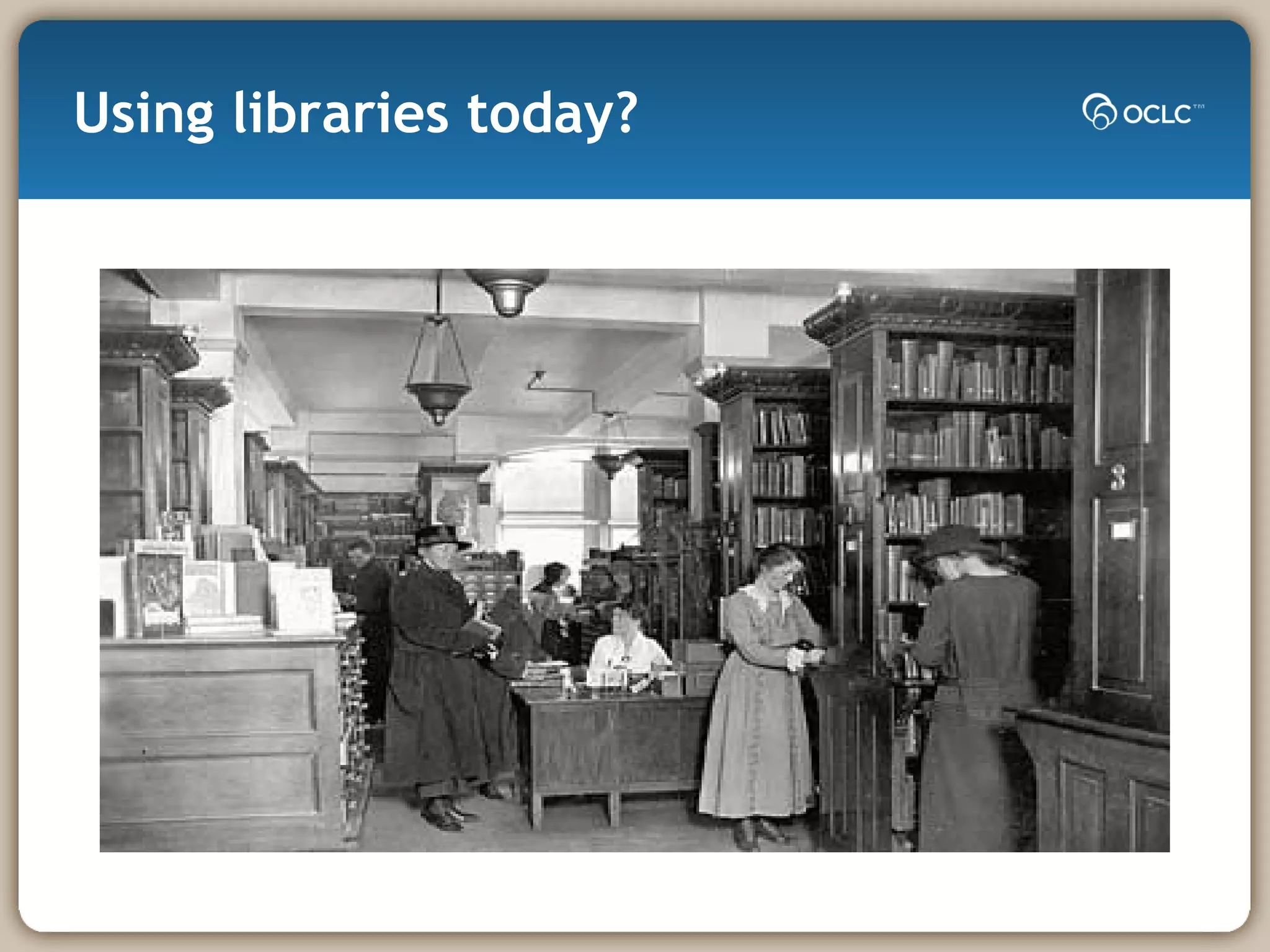 Using libraries today? 
