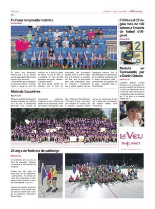 10
Juliol 2016 PERIÒDIC LOCAL D’ALGINET
Fi d’una temporada històrica
És tanca una temporada
històrica per a la UD Alginet
que ha aconseguit l’ascens del
juvenil a lliga Nacional.
L’afició blaveta es va desplaçar
al camp del riu Túria i va donar
suport a l’equip en una cita
històrica, en la qual un golàs
de Pedro va dur el deliri a
la graderia, on més de 200
alginetins van poder celebrar
el desitjat ascens.
Per altra banda, també cal
destacar que al final de
temporada han aconseguit
debutar amb el primer equip
fins a 9 juvenils i 6 jugadors
del filial, sent la temporada
amb més participació local
en Preferent i consolidant
així el treball realitzat per les
categories inferiors. Ara ja
toca treballar en la planificació
de la propera temporada per
a seguir acumulant èxits i
promocionant els jugadors de
la base. Fotografia Jose A.
Pérez Mejías.
UD ALGINET
Medalla en
Taekwondo per
a Daniel Ortuño
L’Alginetí Daniel Ortuño
Benavent ha aconseguit fer-
se amb medalla de bronze al
V Open de Taekwondo de la
Comunitat Valenciana que es
va celebrar el cap de setmana
del 17 de juny a la localitat
d'Alfàs del Pi.
REDACCIÓ
ElVila-realCFre-
gala més de 100
balons a l’escola
de futbol d’Al-
ginet
REDACCIÓ
Matinals Esportives
Elsalumnesde6édelesquatre
escoles d’Alginet van celebrar
el 9 de juny al Poliesportiu
Municipal una jornada de
convivència esportiva.
L’objectiu va ser fomentar els
valors de la cooperació, entre
els xiquets i les xiquetes, amb
jocs i reflexions. Els professors
d’Educació Física i els tutors
van treballar en conjunt per
a preparar aquesta matinal
que va ser instaurada, fa més
de 10 anys, per la professora
del Blasco Ibáñez Irene
Armenteros.
REDACCIÓ
24 anys de festivals de patinatge
El divendres 24 de juny el
Club de patinatge d’Alginet
va celebrar el 24 Festival Vila
d’Alginet.
Aquest any van estar en
pista més de 60 patinadors
i patinadores. Al principi de
l’acte es va desvetlar un dels
secrets més esperats, el nom
de la banderera 2016-2017.
Aquest any ha sigut elegida la
patinadora Clara Vaquer que
va rebre la bandera de mans
de la banderera 2015-2016
Maria Fuster.
REDACCIÓ
 