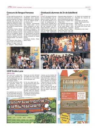 13
Juliol 2016PERIÒDIC LOCAL D’ALGINET
Concurs de llengua francesa
Al mes d’abril els alumnes de
francés hem participat en el
concurs producció en llengua
francesa que tots els anys
organitza l’Associació de pro-
fessors de francés de Valèn-
cia. Enguany el tema a treba-
llar ha sigut El cinema francés
i francòfon.
Els alumnes Andreu Beltran
i Rosa Vivens de 1r de bat-
xillerat han obtingut el primer
premi en la categoria “Bande
annonce” (tràiler), guardona-
da amb un diploma, un lot de
material escolar i una càmera
go pro.
Les alumnes Núria Bosch i
Maria Fuster de 3r d’ESO han
obtingut el segon premi en
la categoria “Détournement
de dialogue” (adaptació per-
sonalitzada d’una escena),
guardonada amb un diploma,
un lot de material escolar i
uns altaveus wifi.
Els alumnes, acompanyats
dels nostres pares i de la
nostra professora de fran-
cés Isabel Mora, hem recollit
els premis el dissabte 11 de
juny a l’Institut francés en un
acte organitzat per l’Associa-
ció de professors de francés
de València al qual també va
assistir el director de l’Institut
francés.
Enhorabona Andreu, Rosa,
Maria i Núria!
IES
Graduació alumnes de 2n de batxillerat
El dia 27 de maig els alumnes
de 2n de Batxillerat, vam ce-
lebrar la nostra. El saló d’ac-
tes del Teatre Modern es va
omplir de professors/es, fa-
miliars i amics. Després de la
presentació de l’acte, per part
del cap d’estudis de l’IES,
Àngel Mascarell, veiérem la
projecció d’un vídeo, en el
qual es recollien alguns dels
moments més significatius
d’aquesta etapa educativa. A
continuació cada alumne, va
rebre el diploma per part de la
seua tutora, M. Angeles Sanz
i Pequi Giner.
Per a finalitzar l’acte els mem-
bres del Cor, sota la direc-
ció de Josep Talents, i amb
l’acompanyament orquestral
de violes, violoncel, flauta i
clarinet amb Anna, Voro, Ma-
ria, Anna i Marta i amb Aita-
na i Maria com a solistes van
interpretar les cançons se-
güents:
Passengers: Let her gou
Queen: Some body to love
Beatles: Help
Tots i totes els que hem fet
les proves PAU al juny, hem
aprovat.
Enhorabona a tots i totes!
IES
CEIP Emilio Luna
Nou anys de la vostra histò-
ria, nou anys compartint les
vostres experiències, els vos-
tres aprenentatges, les vos-
tres alegries i penes.
Junts ens hem divertit, enfa-
dat, reconciliat, cantat, ba-
llat, disfressat... Açò no és un
acomiadament, no ens direm
“adéu” ens direm “fins a sem-
pre”.
Ens agradaria que a la motxi-
lla vos emportàreu tots els re-
cords bonics que la primària
vos ha deixat i que tots els es-
forços que vos hem demanat
vos hagen servit per a prepa-
rar-vos per a la nova etapa
que començareu ara.
Hi ha una cançó que diu...
“El cercle dóna la volta i quan
l’acaba la torna a donar”.
Desitgem que la volta que en-
cetareu a l’institut siga profito-
sa i rica en experiències, que
aprofiteu totes les oportuni-
tats que vos eixiran al davant.
I que gaudiu de tots els amics
i les amigues que fareu.
I penseu que els mestres del
col·le vos desitgem molta sort,
molta força per a seguir en-
davant per molts entrebancs
que, a vegades, vos sorgiran.
I deixeu al vostre cor un raco-
net per a la història que heu
viscut a l’Emilio Luna.
Molta, molta sort de part de
tots els mestres del col·le,
dels que estem i dels que ja
no hi són.
EMILIO LUNA
 