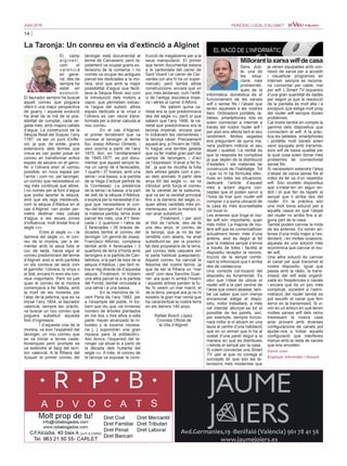 14
Juliol 2016 PERIÒDIC LOCAL D’ALGINET
La Taronja: Un conreu en via d’extinció a Alginet
Millorantlaxarxawifidecasa
El camp
a l g i n e t í ,
com el
valencià
en gene-
ral, des de
sempre ha
estat en
evolució.
El llaurador sempre ha buscat
aquell conreu que poguera
oferir-li una major perspectiva
de guany, i aquesta evolució
ha anat de la mà de la pos-
sibilitat de comptar, cada ve-
gada més, amb majors cabals
d’aigua. La construcció de la
Séquia Reial del Xúquer, l’any
1787, va ser un punt d’infle-
xió, ja que, de sobte, grans
extensions dels termes que
creua es van poder posar en
conreu en transformar antics
espais de secans on el garro-
fer o l’olivera eren el conreu
possible, en nous espais per
l’arròs i com no, pel taronger,
un conreu que necessitava un
reg més continuat que altres.
I no només per la font d’aigua
que podia aportar la séquia,
sinó que els regs medievals,
com la séquia d’Alèdua en el
cas d’Alginet, van poder per-
metre destinar més cabals
d’aigua a les seues zones
d’influència, molt limitat fins el
segle xviii.
	 Entre el segle xvi i la
darreria del segle xix, el con-
reu de la morera, per a ali-
mentar amb la seua fulla el
cuc de seda, havia sigut el
conreu predominant del terme
d’Alginet, això sí amb partides
on els conreus de secà com
el garrofer, l’olivera, la vinya o
el blat, encara hi eren els con-
reus majoritaris. Però tot just
quan el conreu de la morera
començava a fer fallida, amb
la mort de les moreres per
l’atac de la pebrina, que es va
iniciar l’any 1854, el llaurador
valencià, sempre tan pràctic,
va buscar un nou conreu que
poguera substituir aquesta
font d’ingressos.
	 I d’aquesta crisi de la
morera, va eixir l’expansió del
taronger, un nou conreu que
es va iniciar a terres caste-
llonenques però prompte es
va estendre al llarg del terri-
tori valencià. A la Ribera del
Xúquer el primer conreu del
taronger està documentat al
terme de Carcaixent, però rà-
pidament va ocupar grans ex-
tensions de la comarca. I no
només va ocupar les antigues
parcel·les dedicades a la mo-
rera, sinó que amb la major
possibilitat d’aigua que facili-
tava la Séquia Reial, així com
la introducció dels motors a
vapor, que permetien extrau-
re l’aigua del subsòl, altres
espais dedicats a la vinya o
l’olivera es van veure trans-
formats per a donar cabuda al
nou conreu.
	 En el cas d’Alginet,
el primer terratinent que va
conrear el taronger al terme
fou Josep Alfonso Olmedo, i
això ocorria a partir de l’any
1875. Així, en l’amillarament
de 1845-1877, es pot docu-
mentar que aquest senyor te-
nia un camp de 4 fanecades,
1 quartó i 37 braces, amb una
sénia i una bassa, a la partida
de la Vega (l’actual partida de
la Comtessa). La presència
de la sénia i la bassa, a la part
de dalt de la séquia d’Alèdua,
s’explica per la necessitat d’ai-
gua que necessitava el con-
reu del taronger. Així mateix, a
la mateixa partida, tenia dues
parcel·les més, una d’1 fane-
cada i 3 quartons i l’altra de
2 fanecades i 35 braces de-
dicades també al conreu del
taronger. Un germà de Josep,
Francisco Alfonso, comptava
també amb 4 fanecades i 3
quartons de terra d’horta amb
tarongers a la partida de Can-
tallobos, a la part de baix de la
séquia d’Alèdua, i per tant re-
bia el reg directe de d’aquesta
séquia. Finalment, hi trobem
una altra parcel·la a la partida
del Fondó, també vinculada a
una sénia i a una bassa.
	 En la memòria de Vi-
cent Peris de l’any 1882, per
a l’eixample del poble, hi tro-
bem que diu que «el inmenso
número de árboles plantados
en los dos o tres años a esta
parte, hayan alcanzado la ro-
bustez y la lozanía necesa-
ria [...] supondrán una gran
riqueza para la población».
Així doncs, l’expansió del ta-
ronger cal situar-lo a partir de
la dècada dels huitanta del
segle xix. A més, el conreu de
la taronja va suposar la cons-
trucció de magatzems per a la
seua manipulació. El primer
que tenim documentat estava
a la cantonada del carrer de
Sant Vicent i el carrer de Cer-
vantes (on ara hi ha un super-
mercat); però també altres
construccions, encara que un
poc més tardanes, com l’edifi-
ci de l’antiga discoteca Impe-
rio i altres al carrer d’Alfons.
	 No sabem quina va-
rietat era la que predominava
des del segle xix, però sí que
sabem que l’any 1956, la va-
rietat que predominava era la
taronja imperial, encara que
hi trobàvem les clementines i
la taronja nàvel. Precisament
aquest any, a l’hivern de 1956,
hi hagué una terrible gelada
que va fer malbé gran part del
camps de tarongers, i d’ací
ve l’expressió “d’anar a fer fu-
lla”, ja que es recollia la fulla
dels arbres gelats com a pin-
so dels animals. A partir dels
anys 60 del segle xx, es va
introduir amb força el conreu
de la varietat de la satsuma,
que va ser la varietat principal
fins a la darreria del segle xx,
quan altres varietats més pri-
merenques, com la marisol, la
van anar substituint.
	 Finalment, i per això
el títol de l’article, des de fa
uns deu anys, el conreu de
la taronja, que ja no és tan
rendible com abans, ha anat
substituint-se, per la practici-
tat dels propietaris de la terra,
pel conreu dels caquiers (en
la parla habitual quequisers).
Aquest conreu ha canviat la
fesomia del nostre terme, ja
que de ser la Ribera un “mar
verd” com deia Sanchis Guar-
ner, ara quan hi arriba l’hivern
i aquests arbres perden la fu-
lla, hi veiem un mar marró, el
de la terra, perquè ara ja no hi
existeix la gran mar verda que
ha caracteritzat la nostra terra
en els darrers 140 anys.
			
Rafael Bosch López
Cronista Oficial de
la Vila d’Alginet
Sens dub-
te, una de
les situa-
cions més
problemàti-
ques de la
informàtica domèstica és el
funcionament de les xarxes
wifi o sense fils i l’abast que
tenen aquestes a les nostres
llars. Ordinadors portàtils, ta-
bletes, smartphones, tots es
solen connectar a Internet a
través del nostre router wifi i
per això ens afecta tant el seu
rendiment. Moltes vegades
ens preguntem de quina ma-
nera podríem millorar el seu
abast i qualitat. La veritat és
que la resposta és complexa
ja que depén de la distribució
d’estades i els materials de
construcció de l’habitatge. Tot
i que no hi ha fórmules efec-
tives en totes les situacions,
dedicaré l’article d’aquest
mes a aclarir alguns con-
ceptes que et poden servir a
l’hora de triar quin router wifi
comprar o a quina ubicació de
la casa és més aconsellable
col·locar-lo.
Les antenes que tinga el rou-
ter wifi són importants, quan
més millor. La majoria de rou-
ters wifi que es comercialitzen
actualment tenen més d’una
antena, això és degut al fet
que la mateixa senyal s’envia
a través de totes i facilita al
dispositiu receptor la recons-
trucció de la senyal combi-
nant la informació que li arriba
des de cadascuna.
Una correcta col·locació del
dispositiu és fonamental. És
obvi que l’ideal és ubicar el
router wifi a la part central de
l’àrea que volem abastar, tam-
bé cal saber que com menys
encaixonat estiga el dispo-
sitiu, millor treballarà, a més
cal intentar allunyar-se tot el
possible de les parets, així,
per exemple, sempre funcio-
narà millor si el situem en una
taula al centre d’una habitació
que en un armari que hi ha al
costat d’una paret degut a la
manera en què es distribueix
i rebota el senyal per la casa.
Si volem connectar una Smart
TV -per al que no conega el
concepte dir que són les te-
levisions més modernes que
ja vénen equipades amb con-
nexió de xarxa per a accedir
i visualitzar programes en
Internet- sempre es recoma-
na connectar per cable, mai
per wifi. L’Smart TV requereix
d’una gran quantitat de dades
per segon ja que la resolució
de la pantalla és molt alta i a
excepció que estiga molt prop
del router wifi sempre donen
problemes.
Cal tindre també en compte la
gamma dels dispositius que
connectem al wifi. A la pràc-
tica les tabletes, smartphones
i portàtils molt barats solen
venir equipats amb transmis-
sors wifi de baixa qualitat per
la qual cosa solen donar més
problemes de connectivitat
sense fils.
Si necessitem estendre l’àrea
d’abast de xarxa sense fils el
millor és fer ús d’un repetidor
wifi. Són xicotets dispositius
que s’instal·len en algun en-
doll i el que fan és repetir el
senyal que li arriba des del
router. En la pràctica són
una molt bona solució per a
aquells casos en què l’abast
del router no arriba fins a al-
guna part de la casa.
També podem canviar la mida
de les antenes. Es venen an-
tenes d’una mida major a l’es-
tàndard, i en moltes ocasions,
aquesta és una solució més
econòmica que canviar el rou-
ter wifi.
Una altra solució és canviar
el canal pel qual transmet el
nostre dispositiu. Igual que
passa amb la ràdio, la trans-
missió del wifi està organit-
zada en freqüències o canals
i encara que és un poc més
complicat, accedint a l’admi-
nistració del router també es
pot escollir el canal que fem
servir en la transmissió. Si vi-
vim en un entorn en què tenim
moltes xarxes wifi dels veïns
travessant la nostra casa
anar provant amb diverses
configuracions de canals pot
ajudar-nos a trobar aquella
configuració que interfereix
menys amb la resta de xarxes
que ens envolten.
David Juan
Enginyer Informàtic i Docent
 