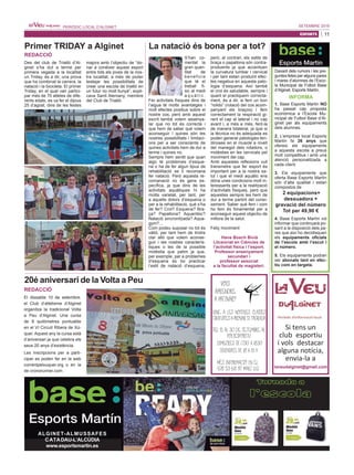 11
SETEMBRE 2016PERIÒDIC LOCAL D’ALGINET
ALGINET-ALMUSSAFES
CATADAU-L’ALCÚDIA
www.esportsmartin.es
Si tens un
club esportiu
i vols destacar
alguna notícia,
envia-la a
laveudalginet@gmail.com
Tornada a
l’escola
S’han co-
mentat la
gran quan-
titat de
beneficis
que té el
treball fí-
sic al medi
a q u à t i c .
Fer activitats físiques dins de
l’aigua té molts avantatges i
molt efectes positius sobre el
nostre cos, però amb aquest
escrit també volem assenya-
lar que no tot és correcte i
que hem de saber què volem
aconseguir i quines són les
nostres possibilitats i limitaci-
ons per a ser conscients de
quines activitats hem de dur a
terme i quines no.
Sempre hem sentit que quan
algú té problemes d’esque-
na o ha de fer algun tipus de
rehabilitació se li recomana
fer natació. Però aquesta re-
comanació no és gens es-
pecífica, ja que dins de les
activitats aquàtiques hi ha
molta varietat, per tant, per
a aquells dolors d’esquena o
per a la rehabilitació, què s’ha
de fer? Crol? Esquena? Bra-
ça? Papallona? Aquaròbic?
Natació sincronitzada? Aqua-
gym?...
Com podeu suposar no tot és
vàlid, per tant hem de tindre
clar allò que volem aconse-
guir i les nostres caracterís-
tiques o les de la possible
molèstia que patim ja que,
per exemple, per a problemes
d’esquena és bo practicar
l’estil de natació d’esquena,
però, al contrari, els estils de
braça o papallona són contra-
produents ja que accentuen
la curvatura lumbar i cervical
i per tant estan produint efec-
tes negatius en aquesta pato-
logia d’esquena. Així també
el crol és saludable, sempre i
quant el practiquem correcta-
ment, és a dir, si fem un bon
“rolido” (rotació del cos acom-
panyant els braços) i fem
correctament la respiració gi-
rant el cap al lateral i no cap
avant i, a més a més, fent-la
de manera bilateral, ja que si
la tècnica no és adequada es
poden generar patologies ten-
dinoses en el muscle a nivell
del manegot dels rotadors, o
molèsties en les cervicals pel
moviment del cap.
Amb aquestes reflexions vull
transmetre que fer esport és
important per a la nostra sa-
lut i que el medi aquàtic ens
dóna unes condicions molt in-
teressants per a la realització
d’activitats físiques, però que
aquestes sempre les hem de
dur a terme partint del conei-
xement. Saber què fem i com
ho fem és fonamental per a
aconseguir aquest objectiu de
millora de la salut.
Feliç moviment
Hans Bosch Bivià
Llicenciat en Ciències de
l’activitat física i l’esport.
Professor ensenyament
secundari i
professor associat
a la facultat de magisteri.
La natació és bona per a tot?
El dissabte 10 de setembre,
el Club d’atletisme d’Alginet
organitza la tradicional Volta
a Peu d’Alginet. Una cursa
de 8 quilòmetres puntuable
en el VI Circuit Ribera de Xú-
quer. Aquest any la cursa està
d’aniversari ja que celebra els
seus 20 anys d’existència.
Les inscripcions per a parti-
cipar es poden fer en la web
correntpelxuquer.org o en la
de cronorunner.com.
20é aniversari de la Volta a Peu
REDACCIÓ
Primer TRIDAY a Alginet
Vols
aprendre
a patinar?
Vine a les nostres classes
gratuïtes a provar si t’agrada
Del 15 al 30 de setembre al
poliesportiu
dimecres DE 17.30 A 18.30
DIVENDRES DE 18 A 19 H
Més informació En el
678 53 68 97 Mari Luz
REDACCIÓ
Des del club de Triatló d’Al-
ginet s’ha dut a terme per
primera vegada a la localitat
un Triday, és a dir, una prova
que ha combinat la carrera, la
natació i la bicicleta. El primer
Triday, en el qual van partici-
par més de 70 atletes de dife-
rents edats, es va fer el dijous
25 d’agost, dins de les festes
majors amb l’objectiu de “do-
nar a conéixer aquest esport
entre tots els joves de la nos-
tra localitat, a més de poder
testejar les possibilitats de
crear una escola de triatló en
un futur no molt llunyà”, expli-
cava Santi Alemany, membre
del Club de Triatló.
INFORMA
1. Base Esports Martín NO
ha passat cap proposta
econòmica a l’Escola Mu-
nicipal de Futbol Base d’Al-
ginet per als equipaments
dels alumnes.
2. L’empresa local Esports
Martín fa 26 anys que
ofereix els equipaments
a aquesta escola a preus
molt competitius i amb una
atenció personalitzada a
cada client.
3. Els equipaments que
oferta Base Esports Martín
són d’alta qualitat i estan
compostos de
2 equipacions+
dessuadora +
gravació del número
Tot per 49,90 €
4. Base Esports Martín vol
informar que continuarà po-
sant a la disposició dels pa-
res que així ho decidisquen
els equipaments oficials
de l’escola amb l’escut i
el número.
5. Els equipaments podran
ser abonats tant en efec-
tiu com en targeta.
Davant dels rumors i les pre-
guntes fetes per alguns pares
i mares d’alumnes de l’Esco-
la Municipal de Futbol Base
d’Alginet, Esports Martín,
ESPORTS
 