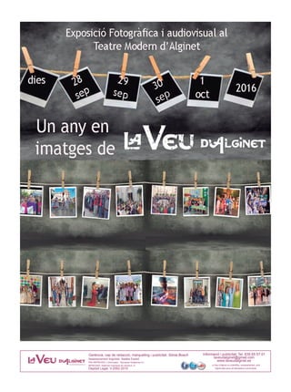 Assessorament lingüístic: Natàlia Espert
PRE-IMPRESSIÓ: L’Informador - Setmanari Setabense S.L.
IMPRESSIÓ: Sistemes Impressió de Llevant,S. A.
Depòsit Legal: V-2562-2015
La Veu d’Alginet no s’identifica, necessàriament, amb
l’opinió dels seus col·laboradors ni anunciants.
Informació i publicitat: Tel. 639 65 57 01
laveudalginet@gmail.com
www.laveudalginet.es
Gerència, cap de redacció, màrqueting i publicitat: Sònia Bosch
 