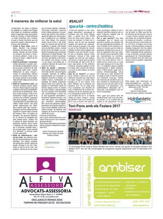 6
JUNY 2017 PERIÒDIC LOCAL D’ALGINET
5 maneres de millorar la salut
L’Observatori de Salut a Astúries
ha adaptat un material del Regne
Unit basat en l’evidència científica
sobre 5 aspectes claus que podem
tindre en compte, a nivell individual
i a nivell comunitari, per a millorar
la salut a través d’accions que les
persones puguen desenvolupar en
la seua vida quotidiana:
1. Cuida la teua salut: evita el
tabac, l’alcohol i les drogues.
Alimenta’t de forma sana i equi-
librada. Regula els teus horaris
de menjars, cal dormir a l’hora i
el temps suficient. Cuida el teu
Servei de Salut, i utilitza’l de for-
ma adequada.
2. Salut és participar i connectar:
moltes persones no poden pren-
dre decisions saludables a causa
de les seues condicions de vida.
Cal pensar sobre això i actuar.
Reflexionar en grup. Educar i
créixer en democràcia. Intentar
mostrar una actitud crítica cap a
les coses, perquè tu ets protago-
nista del bell viatge que és la teua
pròpia vida.
3. Salut és mantindre’s actiu: cal
caminar, practicar esport, ballar,
moure’s. Buscar alguna cosa que
s’adapte a les teues possibilitats i
amb el que et divertisques, cana-
litza la teua energia i evita el se-
dentarisme. Podem gaudir de la
comarca de la Ribera, passejant
pels seus paratges i relaxar-nos.
L’activitat física ha demostrat que
millora l’estat d’ànim. Ser actiu
també desenvolupa les habili-
tats motores dels més menuts i
protegeix contra el deteriorament
cognitiu en la gent major.Através
del disseny urbà i la política de
transport, els governs influeixen
en la manera de traslladar-nos
pels nostres barris i pobles. Per
a millorar el nostre benestar, les
polítiques podrien donar suport
a disposar de més espais verds
per a fomentar l’activitat física i
per a poder jugar i donar prioritat
a la bicicleta i a caminar sobre
l’ús de l’automòbil.
4. Salut és relacionar-se i dei-
xar-se voler: les relacions soci-
als són fonamentals per al nostre
benestar. Cal cultivar l’amistat.
Ser generosos.Ajudar i deixar-se
ajudar. Abraçar a qui vols. Des-
cobrir el que té de bo riure. Ser
positius i centrar-se en les coses
que et donen felicitat i benestar.
Conversar. Entendre i posar-se
al lloc d’altres persones. Les per-
sones que prenen més interés a
ajudar els altres són més propen-
ses a qualificar-se a si mateixes
com més felices. Els governs
poden donar forma a les políti-
ques de manera que animen els
ciutadans a passar més temps
amb les famílies i amics i menys
temps al lloc de treball. Les polí-
tiques d’ocupació que promouen
activament el treball flexible i les
destinades a enfortir la participa-
ció local, permetrien a les perso-
nes passar més temps a casa
i a les seues comunitats per a
construir relacions de suport que
duren en el temps.
5. Salut és gaudir i aprendre:
sent, pensa i actua amb coneixe-
ment del que fas, cal que tingues
curiositat, aprecies la bellesa,
assaborisques els moments, ja
estigues caminant al treball, es-
coltant música, contemplant un
paisatge. No deixes d’aprendre
alguna cosa nova cada dia, llig,
practica un instrument, aprén un
idioma, sigues curiós, no deixes
de tindre interés. L’aprenentatge
mai ha d’acabar. S’ha demostrat
que l’aprenentatge a través de
la vida augmenta l’autoestima i
fomenta la interacció social i una
vida més activa. Les polítiques
que fomenten l’aprenentatge,
fins i tot en les persones majors,
permetran als individus desenvo-
lupar noves habilitats, enfortir les
xarxes socials i se sentiran més
capaços de fer front als desafia-
ments de la vida.
Fonts de la informació:
http://www.obsaludasturias.com/
obsa/?intervencion-raiz=materia-
les-para-difundir
http://www.nationalaccountsofwell-
being.org/learn/related/five-ways-
start.html
Xavier Torremocha Vendrell
Infermer del Centre de Salut
Pública d’Alzira
#SALUT
A tots ens agrada un bon mas-
satge, descansar i aconseguir el
benestar que ens furta l’estrés
diari, o gaudir d’un dia d’SPA
amb els seus dolls d’aigua, pis-
cines de contrast i el bany turc o
haman, que és del que aquesta
vegada vull parlar-vos, especial-
ment perquè el passat 2 de maig
va ser el Dia Mundial de l’asma,
malaltia crònica cada vegada més
freqüent i que visc de ben a prop,
ja que la pateixen alguns meus
coneguts i perquè a més, cada
vegada sou més els que utilitzeu
una sauna. A l’igual que la cabina
de bronzejat de rajos UVA de la
qual vaig parlar en els anteriors
números, aquesta vegada vull fer
el mateix però parlant del haman
i de com el pots utilitzar de forma
saludable.
Què és un haman? La sauna
turca, haman o bany turc, és una
habitació tancada que està plena
de vapor d’aigua i on poder estar
assegut en el seu interior s’ha
anat utilitzant per a eliminar les
tensions, fins i tot en molts llocs
s’ha considerat una filosofia de
vida. A diferència de la sauna fin-
landesa (la de les pedres) que té
una temperatura entre 65-80 ºC i
una humitat del 20 %, el haman
utilitza el vapor d’aigua i arriba
als 48-60ºC amb una humitat del
90 % com a mínim. Per això po-
drem aconseguir utilitzar-lo per a
obtindre beneficis sempre que no
patim d’alguna malaltia que no
ens permeta el seu ús.
Per a què serveix? Uns dels
avantatges que el haman pot
aportar a aquells que pateixen de
les vies respiratòries sensibles, és
que l’ambient humit ajudara a ex-
pulsar la brutícia que es trobe en
aquestes, facilitarà així que es mi-
llore la capacitat d’aire que inspi-
rem i disminuirà la sensació d’ofec
tan característica en asmàtics.
Però com en totes les coses, cal
tindre una certa atenció, com hi-
dratar-se bé, encara que no sues
tant quan estigues en el seu inte-
rior, o si pateixes alguna malaltia
cardiovascular o estàs embaras-
sada. D’altra banda, igual que la
piscina d’hidromassatge, actua
per mitjà de la calor ajudant-nos
a mitigar el dolor a més de produir
una relaxació muscular. També
són diversos els beneficis per a la
pell, sobretot en aquella gent que
tinga acne ja que junt amb un pe-
eling previ, o un tractament, i una
posthidratació adequada per a
cada pell, s’aconsegueix una mi-
llora considerable.
Però, igual que passa amb els
medicaments, açò no té cap efec-
te miracle i si no s’utilitza bé pot
arribar a ser perjudicial. És per
això que, quan algú té un proble-
ma de salut, el millor que pot fer
és informar-se bé del que li ocorre
i a arran d’això conéixer què té al
seu abast, per a obtindre d’aques-
ta manera un benefici, i a més sa-
ber evitar allò que no ens afavoris-
ca. Per tant, si dubtes com et pot
ajudar o perquè pateixes d’alguna
malaltia, pregunta i fer-li-ho saber
als professionals abans d’entrar a
l’SPA, d’aquesta forma t’ajudarem
a triar la decisió correcta perquè
gaudisques de l’hidromassatge i
de la immersió dins del vapor del
haman amb la qualitat i seguretat
necessaris.
Pots trobar més informació en
www.hidroestetic.es, acudint a
C/ Magistrat Greus, 96 (Alginet) o
telefonant al 961 752 501.
Inma Pavía
Gerent d’Hidroestetic
Centre de salut, bellesa i benestar
Toni Pons amb els Festers 2017
REDACCIÓ
El diumenge 28 de maig al Teatre Modern els veïns i veïnes van gaudir d’una gran actuació. Els
festers 2017 van ser els encarregats de programar aquest espectacle amb l’il·lusionista Toni
Pons.
 