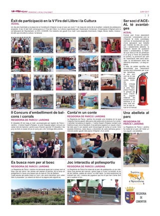 7
JUNY 2017PERIÒDIC LOCAL D’ALGINET
Conta’m un conte
REGIDORIA DE PARCS I JARDINS
La Regidoria de Parcs i jardins ha encetat una iniciativa en la qual
l’objectiu final és gaudir dels parcs del poble amb la lectura d’un conte.
L’activitat l’encetava el regidor J. Carlos Espert (Pataes) contant una
història al parc de la Diputació. A la setmana següent un xiquet o fami-
liar dels que hi van assistir serà l’encarregat de contar el conte. Amb
aquesta dinàmica, cada dijous o divendres de cada setmana grans i
menuts poden gaudir dels parcs d’Alginet i d’un conte.
II Concurs d’embelliment de bal-
cons i corrals
REGIDORIA DE PARCS I JARDINS
El dissabte 20 de maig al matí, acompanyats pel regidor de Parcs i
Jardins, J.Carlos Espert (Pataes), el jurat d’aquest segon concurs va
visitar tots els balcons i jardins que s’havien apuntat. El dissabte 3 de
juny es farà un sopar de pa en puny per a fer l’entrega dels premis.
Es busca nom per al bosc
REGIDORIA DE PARCS I JARDINS
La Regidoria de Parcs i Jardins ha demanat ajuda per a posar nom al
bosc que els veïns i les veïnes van plantar al barranc de la forca on
antigament hi havia una bassa que es deia el Clot de Batistot.
Cada escola del poble triarà un nom i els veïns decidiran quin volen
dels 4 proposats. La votació es farà en la pàgina web alginet.es.
Joc interactiu al poliesportiu
REGIDORIA DE PARCS I JARDINS
La Regidoria de Parcs ha instal·lat al parc de poliesportiu un joc inte-
ractiu que permet als menuts i grans jugar a 4 jocs: la bomba, el joc
de les cadires, paleta de colors i el més ràpid. La bola audiozone va
indicant per veu i música als jugadors que és el que han d’anar fent
per a superar el joc.
Èxit de participació en la V Fira del Llibre i la Cultura
ACEAL
Un dia ple d’activitats a la plaça de la Constitució d’Alginet va ser el que van viure l’1 de maig els veïns de la localitat i visitants de poblacions
properes. A les 10 del matí començava la V Fira del Llibre i la Cultura organitzada per l’Associació Comercial i Empresarial d’Alginet amb la
col·laboració de l’Ajuntament, la CEA i COAGRI. Els visitants van gaudir d’un matí i una vesprada d’animació, màgia, llibres, teatre, música i
tot allò que envolta la cultura i la lectura.
Una abelleta al
parc
REGIDORIA DE
PARCS I JARDINS
La Regidoria de Parcs i Jardins
ha instal·lat al parc del Solet un
nou joguet: una abelleta.
Ser soci d’ACE-
AL té avantat-
ges
ACEAL
Formar part d’una associació
comercial i empresarial com la
d’Alginet té molts avantatges
com ara: el recolzament per part
d’una agrupació que treballa
per l’interés de tots els comer-
ços i establiments adherits, la
resolució davant de qualsevol
dubte o problemàtica, la fiabili-
tat que dóna el fet de pertànyer
a un grup a l’hora de presentar
el comerç, la promoció per part
de l’associació dels seus asso-
ciats, la col·laboració entre les
diferents empreses, i un llarg ec-
tètera.
A més, es poden aprofitar els
descomptes que l’associació
acorda amb empreses per a po-
der beneficiar
al seu soci
com és el cas
del sistemes
contra incen-
dis.
Des d’Aceal
s’ha negoci-
at amb l’em-
presa Firewor-
ld perquè els
socis d’ACE-
AL puguen
instal·lar als
establiments
extintors a un
preu molt me-
nor al cost ac-
tual en el mercat.
 