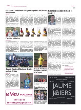 11
Maig 2016PERIÒDIC LOCAL D’ALGINET
Exercicis abdominals i
salut I
El club d’atletisme
d’Alginet a la mara-
tó de Berlín
Deu membres del Club d’Atletis-
me d’Alginet van córrer la 36 ma-
rató de Berlín.
Tant si ens
entrenem en
un esport,
fem qualse-
vol activitat
física o en-
cara que no
practiquem
regularment
cap exerci-
ci, una musculatura que sempre
hauríem de treballar és aquella
que manté la nostra postura cor-
poral i estabilitza el nostre raquis,
és a dir, la musculatura abdomi-
nal i la lumbar.
Aquesta és una musculatura
molt important però a la qual li
donem poca importància, ja que
molts dolors, molèsties i fins i tot
lesions poden vindre provocades
per un deficient treball d’aques-
ta part del cos. Molts autors han
trobat relació entre la baixa força
i resistència abdominal i el dolor
lumbar, és a dir, potenciar la nos-
tra musculatura abdominal és la
manera de pal·liar alguns dolors
lumbars i previndrà l’aparició de
dolor en el futur.
Actualment, per sort, hi ha una
tendència cap al treball d’aquests
músculs. Tots haureu sentit par-
lar del six-pack, que proposa un
treball abdominal encara que
amb un enfocament més estètic,
i també es parla del core en el
qual es promulga un treball més
funcional i aplicat. Però això no
és una novetat d’ara, ja que Jo-
seph Hubertus Pilates, el 1926
ja començà a treballar el seu
mètode en el qual es dóna mol-
ta importància a aquest treball
postural.
D’una manera o d’una altra i
seguint la forma de treball que
vulguem, ens hem de conscien-
ciar de la importància de treba-
llar aquesta zona del cos i de la
repercussió positiva que té per
a la nostra salut. Però perquè
la realització d’aquests exercicis
siga saludable hem de tindre en
compte unes pautes per a saber
com hem de treballar d’una ma-
nera correcta.
Hi ha molts tipus d’exercicis per
al treball de la zona abdominal,
es pot treballar en inestabilitat,
de manera estàtica o de manera
dinàmica, però totes aquestes te-
nen uns fonaments en comú que
hem de conéixer per a no come-
tre errors en la seua execució, i
aquests fan referència a la posi-
ció del cos, la velocitat d’execu-
ció i el tipus d’exercici a fer.
En aquest article ens centrarem
en la posició del cos, en poste-
riors escrits explicarem la resta.
És important explicar que, per a
executar correctament un exer-
cici que implique la musculatura
abdominal és recomanable fer-
ho amb les cames flexionades.
D’aquesta manera flexionem el
maluc i reduïm tensió en el mús-
cul psoes ilíac, que és un múscul
flexor del maluc situat a la part
posterior de l’esquena. En treba-
llar en aquesta posició de flexió,
aquest múscul no té tanta tensió
i no força la zona lumbar. Encara
que en diferents investigacions
no s’ha trobat un augment im-
portant de la pressió intradiscal
per l’activació del psoes ilíac,
si és recomanable, sobretot en
persones no entrenades, fer
l’exercici amb aquesta flexió de
cames entre altres coses perquè
aconseguim una reducció de la
lordosis lumbar (la curvatura que
es produeix en la zona baixa de
l’esquena en gitar-se cap amunt),
per tant fem el moviment d’una
manera més segura i saludable.
Com hem dit, seguirem tractant
el tema en pròxims articles.
Feliç moviment
Antonio Hans Bosch
Llicenciat en Ciències de
l’activitat física i l’esport.
Professor ensenyament secun-
dari i professor associat a la
facultad de magisteri.
El Club de Colombaires d’Alginet disputarà el Campio-
nat Nacional
REDACCIÓ
La bona trajectòria que han
portat els 3 coloms de Paco
Aliaga i els 2 de Miguel Án-
gel Pérez han fet que els co-
loms Llum, Tal Qual, Formato,
Takes i JR competisquen en
maig a Castalla en la Comu-
nitat.
Per a poder arribar a aquesta
competició han estat treba-
llant i preparant-se per po-
der optar a estar competint
amb els millors. El dimecres
6 d’abril, el colom de Paco
Aliaga, La Llum, es va pro-
clamar campió de la Copa
Comunitats. Ja al campionat
de la Comunitat on compe-
teixen exemplars de Castelló,
València i Alacant, el colom
de Francisco Aliaga Tal Qual,
va quedar 5é i Formato 10é.
Els coloms de Miguel Ángel
Pérez, Takes i JR van quedar
en la 11a posició i en la 23a.
Aquestes puntuacions han
fet que a hores d’ara, aquest
5 coloms estiguen intentant
fer-se amb el Campionat de
la Comunitats Valenciana per
a poder optar al Nacional que
es farà a Murcia.
Escrivint la història
UD ALGINET
El juvenil de la UD Alginet es
classifica per primera vega-
da en la seua història per a
disputar la fase d’ascens a
Lliga Nacional; i ho fa per la
porta gran, aconseguint ser
el primer equip que derrota el
totpoderós Llevant a la ciutat
esportiva de Bunyol.
Una temporada després; el
juvenil ha passat de lluitar per
la permanència a fer-ho per
l’ascens, amb un conjunt jove
i majoritàriament local en què
han debutat i han tingut prota-
gonisme molts d’ells al primer
equip.
També cal esmentar especial-
ment el primer equip, que una
vegada complit l’objectiu de la
permanència, està fent somi-
ar els seus seguidors i lluita
per poder disputar la promo-
ció en tercera divisió.
I no ens podem oblidar dels
més menuts, que estan fent
una llavor encomiable i de-
mostrant que Alginet té bons
futbolistes de futur.
Dos alginetins a la
BTT TransAledua
Guillem Cucarella i Javi Avella-
neda van fer pòdium a la BTT
Trans-Aledua del Marquesat.
REDACCIÓ
Claudia Martín al Nacional de gim-
nàstica rítmica
REDACCIÓ
Després d’aconseguir la pla-
ta en mans lliures, quedar
subcampiona autonòmica
individual en la general, ser
bronze en la general Open,
bronze per equips junt a les
seues companyes Bàrbara
i Yaiza, l’alginetina Claudia
s’ha classificat per a competir
al campionat Nacional abso-
lut d’Espanya de gimnàstica
rítmica tant en individual com
per equips.
639 65 57 01
lalveudalginet@gmail.com
 