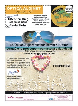 Assessorament lingüístic: Natàlia Espert
PRE-IMPRESSIÓ: L’Informador - Setmanari Setabense S.L.
IMPRESSIÓ: Sistemes Impressió de Llevant,S. A.
Dipòsit Legal: V-2562-2015
La Veu d’Alginet no s’identifica, necessàriament, amb
l’opinió dels seus col·laboradors ni anunciants.
Informació i publicitat: Tel. 639 65 57 01
laveudalginet@gmail.com
www.laveudalginet.es
Gerència, cap de Redacció, màrqueting i publicitat: Sònia Bosch
 