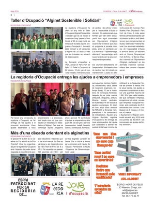 6
Maig 2016 PERIÒDIC LOCAL D’ALGINET
Taller d’Ocupació “Alginet Sostenible i Solidari”
REGIDORIA D’OCUPACIÓ
La regidoria d’Ocupació ha
oferit un any més el Taller
d’Ocupació Alginet Sostenible
i Solidari que es va iniciar al
novembre l’any passat i fina-
litzarà el 26 de maig. Amb sis
mesos de durada aquest pro-
grama d’ocupació i formació
està formant a 24 persones
d’Alginet de 25 anys o més
que es trobaven en situació
de desocupació.
La formació s’imparteix a
l’ADL ubicat al Parc Hort de
Feliu. El Taller d’Ocupació té
24 places, 12 són per al curs
i els treballs d’Infraestructura
de Jardins i les altres 12 són
per a l’especialitat d’Ajuda a
domicili. Els seleccionats que
formen part del Taller d’Ocu-
pació han sigut contractats
per l’Ajuntament d’Alginet
durant els 6 mesos que dura
el programa a jornada com-
pleta, amb un contracte per
a la formació i l’aprenentatge,
alternant l’aprenentatge amb
la part pràctica en la seua cor-
responent especialitat.
Els alumnes-treballadors de
l’especialitat d’Infraestructura
de Jardins han fet treballs de
manteniment i poda en dife-
rents parcs del municipi: Parc
Botella, Parc Diputació i Parc
Hort de Feliu. A més estan
fent les obres necessàries per
a constituir el futur Jardí Medi-
terrani que complementarà el
Museu Valencià d’Història Na-
tural. Les alumnes-treballado-
res de l’especialitat d’Ajuda
a domicili estan col·laborant
amb el Centre Ocupacional
Hort de Feliu i el Servei d’Aju-
da a domicili de l’Ajuntament
d’Alginet, participant en les
activitats d’atenció sociosa-
nitària dels usuaris d’aquest
servei.
La regidoria d’Ocupació entrega les ajudes a emprenedors i empreses
Per tercer any consecutiu, la
regidoria d’Ocupació va fer
entrega de les ajudes a la
promoció econòmica. Unes
ajudes destinades a nous
emprenedors i a empreses,
tant locals com no, que con-
tracten un treballador o treba-
lladora d’Alginet. Des que va
començar aquest programa
s’han aprovat 70 sol·licituds
d’ajudes a emprenedors dels
quals 46 van ser per a serveis
(assessories, metall, llavador
cotxes, construcció, formació,
perruqueries, centres d’estèti-
ca, autoescoles, salut, tallers
de reparació, enginyers, oci i
temps lliure), 11 per a hosta-
leria, 13 comerços (herbolari,
despatx de pa, roba, mercat
ambulant, drogueria, pintura,
llibreria, quiosc, verduleri-
es-fruiteries) i 18 sol·licituds a
ajudes a empreses. En total,
en tres anys s’han destinat
52.707.22 € a fomentar l’em-
prenedoria i la contractació
de treballadors. Aquest any,
Virginia Burchés, regidora
d’Ocupació va fer entrega als
nous emprenedors de l’ajuda
que consisteix a abonar les
quotes de la base mínima de
cotització a la Seguretat So-
cial els primers 6 mesos. Per
la seua banda, les ajudes a
empreses consisteixen a abo-
nar una quantitat màxima de
1.581,30 € per cada treballa-
dor que contracte l’empresa,
empadronat al poble, encara
que l’empresa no siga del mu-
nicipi, amb contracte de 25 h
setmanals com a mínim, i una
duració de 6 mesos o 3 me-
sos +3 mesos.
L’Ajuntament d’Alginet conti-
nuarà aquest any 2016 amb
una partida de 30.000 € i es
convocaran les ajudes de for-
ma imminent.
Tens una idea
empresarial i
no saps com
finançar-la?
T’informem
T’ajudem
T’assessorem
Desitges
tindre una
formació més
qualificada?
Tens capital
propi i no saps
on invertir-lo?
T’agradaria
aprendre un
ofici?
VINE I INFORMA’T
ADL ALGINET
EDIFICI HORT DE FELIU
C/ Maestro Chapí, s/n
adl@alginet.es
46230 ALGINET
Tel. 96 175 32 77
Més d’una dècada orientant els alginetins
El passat 18 d’abril es va ce-
lebrar la 11a edició de la Fira
Orienta’t. Una fira organitza-
da per la regidoria d’Ocupació
amb l’objectiu de poder donar
resposta de les diferents eixi-
des educatives i laborals que
hi ha en el mercat. La Fira es
va ubicar a les dependències
de l’IES Hort de Feliu de 9 a
17 h. Per aquesta van passar
146 alumnes de l’IES i del
col·legi Sagrado Corazón de
Jesús. Per a dur-la a terme
es va comptar amb l’ajuda de
l’Escola Permanent d’Adults
i l’Agència de Desenvolupa-
ment Local.
ESPAI
PATROCINAT
PER LA
R E G I D O R I A
DE...
REGIDORIA D’OCUPACIÓ
REGIDORIA D’OCUPACIÓ
 