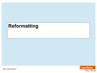 Reformatting 