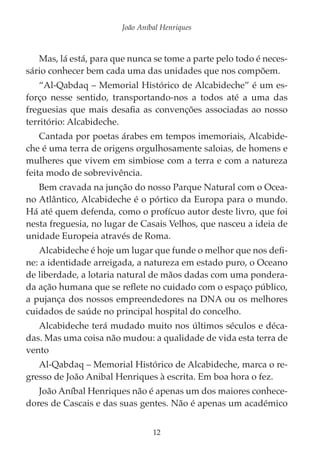 João Aníbal Henriques
16
Os saloios de Alcabideche, mágicos nas suas eternas reivin-
dicações à natureza, recolheram as ág...