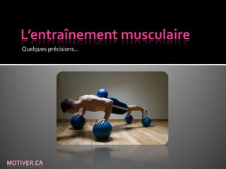 Quelques précisions…
MOTIVER.CA
 