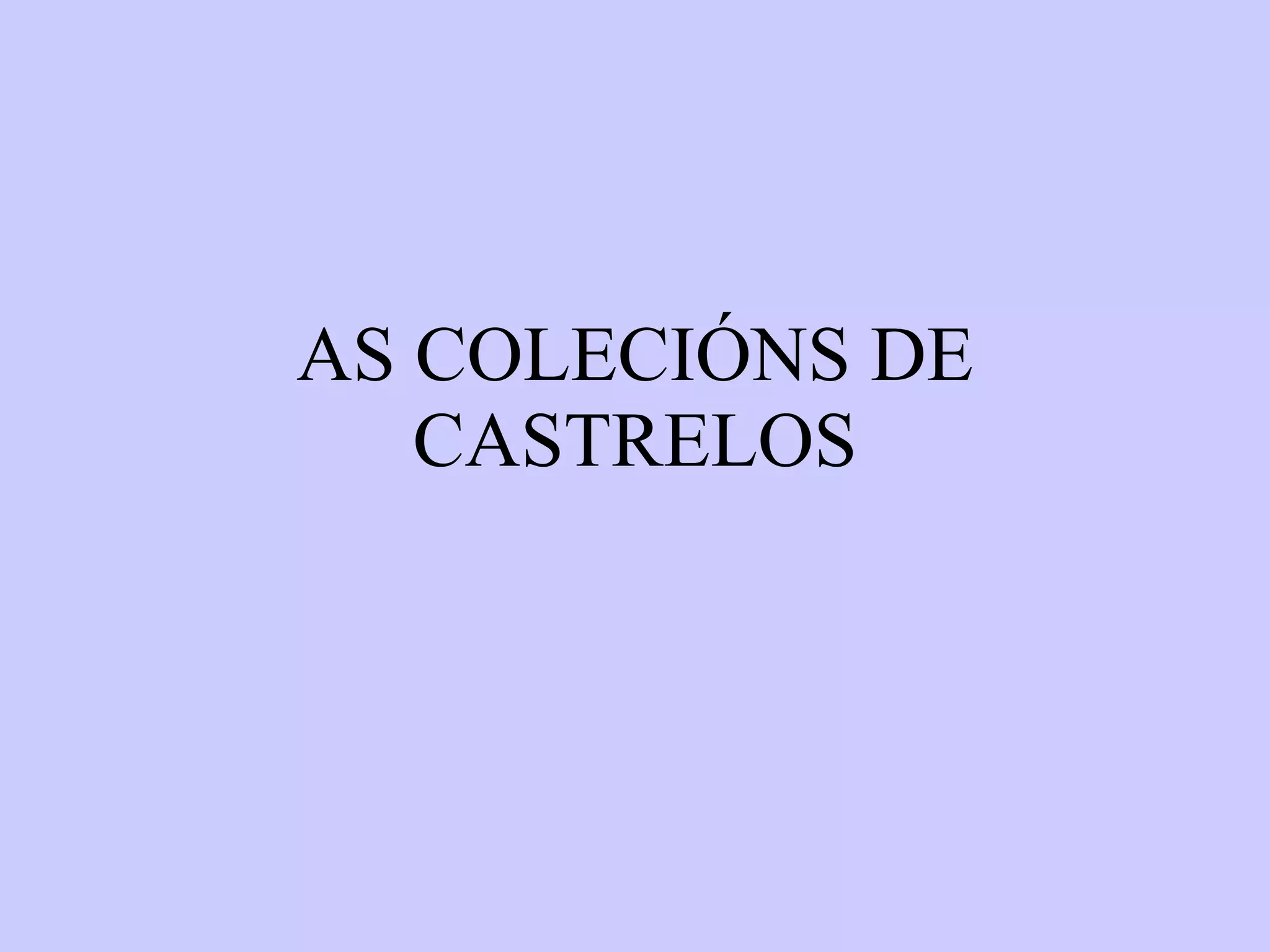 AS COLECIÓNS DE CASTRELOS 