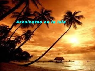 Asesinatos en la isla
 
