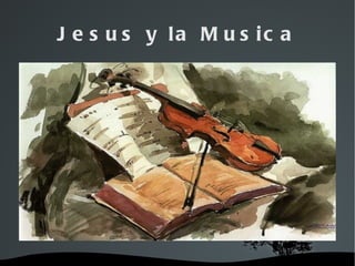 Jesus y la Musica 