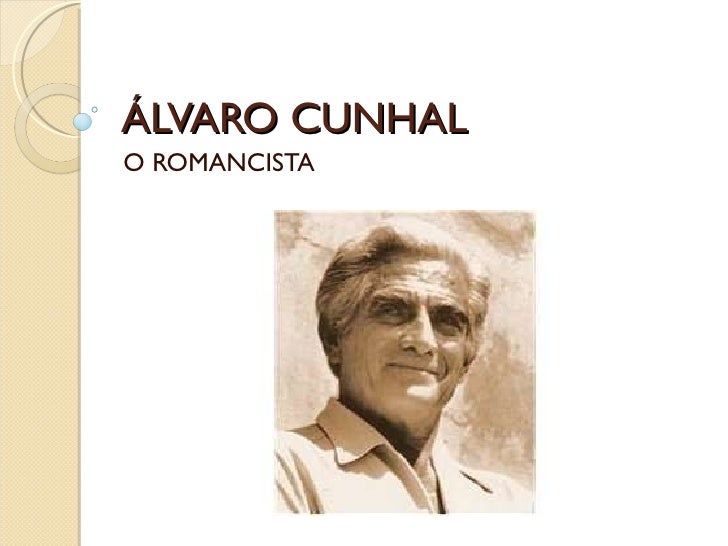 ÁLVARO CUNHAL O ROMANCISTA  