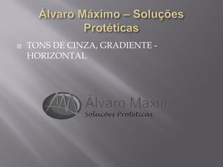    TONS DE CINZA, GRADIENTE -
    HORIZONTAL
 