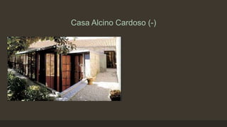 Casa Alcino Cardoso (-)

 