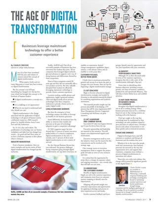 By CHARLES ZWICKER
Special for Lehigh Valley Business
M
any of us have been inundated
with the pace and volume of
content around the concept of
digital transformation.
White papers, books and too
many blog posts to count have been written
on digital transformation.
But the concept is not all hype.
Something has changed over the last five
years which has brought this concept to the
forefront of business leaders.
n Is digital transformation a concept or a
reality?
n Is it a challenge or an opportunity?
n What do you need to understand and
why should you care?
Digital transformation is the change
associated with the application of digital
technology in all aspects of human society,
a definition rooted in a 2004 research
project by Swedish scholars Anna Croon
Fors and Erik Stolterman.
So, it’s very clear and evident: The
proliferation of technology into our homes,
workplaces and daily lives has changed our
society – for good and bad (how many of
us have a Pavlovian response to their phone
when it chimes?).
INDUSTRY REINVENTION
From a business standpoint, there are
many examples and success stories of how
digital transformation has changed specific
industries.
Netflix, AirBNB and Uber all are
successful examples of businesses that have
reinvented the markets they serve. All are
companies that leveraged digital technolo-
gies and advances to support a new way of
doing business and differentiate themselves
from competitors.
None of these companies existed 20
years ago and they did not essentially offer a
new product or service. But they radically
disrupted their markets by efficiently
leveraging mainstream technology to
provide a better customer experience.
Location tracking, mobile phones and
applications, highly optimized websites,
video and digital media all are proven
technologies that these companies
embraced to provide a better service in
today’s digital world.
LONG-ESTABLISHED BARRIERS
But does the emergence of new
technology outpace our ability to leverage
its benefits in our business processes?
Stated differently, do businesses have the
ability to innovate their models and
processes at the pace of technology
adoption to gain a competitive advantage?
A CMO magazine report last year
showed that 51 percent of senior executives
polled believe it is critical to implement
digital transformation in the next 12
months, and 27 percent of them rated
digital transformation as now a matter of
survival.
Yet, the Harvard Business Review last
year indicated “the greatest challenges
facing companies going through digital
transformation are top-down structures, an
inability to experiment, limited
change-management capabilities, legacy
systems, a risk-adverse culture and an
inability to work across silos.”
CUSTOMER-FOCUSED,
BUY-IN FROM ABOVE
Clearly there is enormous potential for
growth and success if we know the path to
navigate this new frontier. Here are tips for
beginning a digital transformation strategy:
(1) GET EDUCATED
Begin to become educated on digital
transformation strategies and models by
focusing on educational material developed
by consulting organizations and academic
institutions.
This material provides insight into the
process and pitfalls of developing a DT
process that will fit your organization.MIT
Sloan Management Review, Capgemini
Consulting and McKinsey are great
resources.
(2) GET LEADERSHIP
AND COMPANY BUY-IN
Successful DT does not happen bottom
up. It must be driven from the top.
Executive sponsorship and leadership
are essential to this initiative. This will
require cross-departmental support and
involvement.
Executive management needs to own
the initiative, frame out the reasons for this
commitment and be involved at the
strategy stage.
Once strategy moves to execution,
management needs to support the project
goals and tasks in terms of cost, resources
and time.
It is critical that the organization be
aware this is a change of corporate culture
and ongoing innovation – not a trendy idea
that will fade out over time.
(3) UNDERSTAND
THE CUSTOMER JOURNEY
Benefits of digital transformation
largely are tied to the customer experience,
and companies must focus on customer
journey mapping to identify areas for
improvement.
Mapping will provide insight into
consumer expectations and opportunities
for applying technology and process to
drive improved service and loyalty.
Involve customer feedback and focus
groups, identify areas for opportunity and
test your hypothesis with your customers.
(4) IDENTIFY
YOUR BUSINESS OBJECTIVES
Although DT is often discussed solely
in terms of the customer experience,
recognize that this is only a part of the
transformation (although a big one).
Focus time on identifying other
business objectives, including revenue
growth, new lines of business, workforce
productivity and operational efficiency. This
will help to better define focus and establish
priorities.
(5) NOT EVERY PROCESS
OR BUSINESS MODEL
IS A CANDIDATE
Recognize that digital transformation is
not an all or nothing strategy. Many
business processes may not be a candidate
based on cost or that existing systems are
working well in the business.
Don’t get caught in the trap that
everything must be transformed or that
technology can solve problems related to
poor processes or cultural issues. Develop a
process and culture of innovation to test
ideas quickly and at minimal investment.
EVOLVE AND EMBRACE
Digital technologies have, and will,
continue to transform and disrupt all
businesses and the markets they serve.
Whether it be in the ways that people
work and communicate, how business
processes are executed or the way that
organizations serve and support their
customers, companies must embrace a
process of digital transformation in
operations and culture.
Those that can evolve and embrace this
change will be poised for significant growth
in this digital future.
Charles Zwicker is senior
vice president at
Weidenhammer in
Wyomissing, a nationally
recognized marketing and
technology consulting firm
focused on optimizing
customer experiences and
business performance
through strategy,
innovation and the intelligent application of
technology. He can be reached at czwicker@
hammer.net or through LinkedIn at www.
linkedin.com/in/czwicker/.
THE AGE OF DIGITAL
TRANSFORMATION
Netflix, AirBNB and Uber all are successful examples of businesses that have reinvented the
markets they serve.
Zwicker
Businesses leverage mainstream
technology to offer a better
customer experience
	WWW.LVB.COM	 TECHNOLOGY UPDATE 2017 9
 