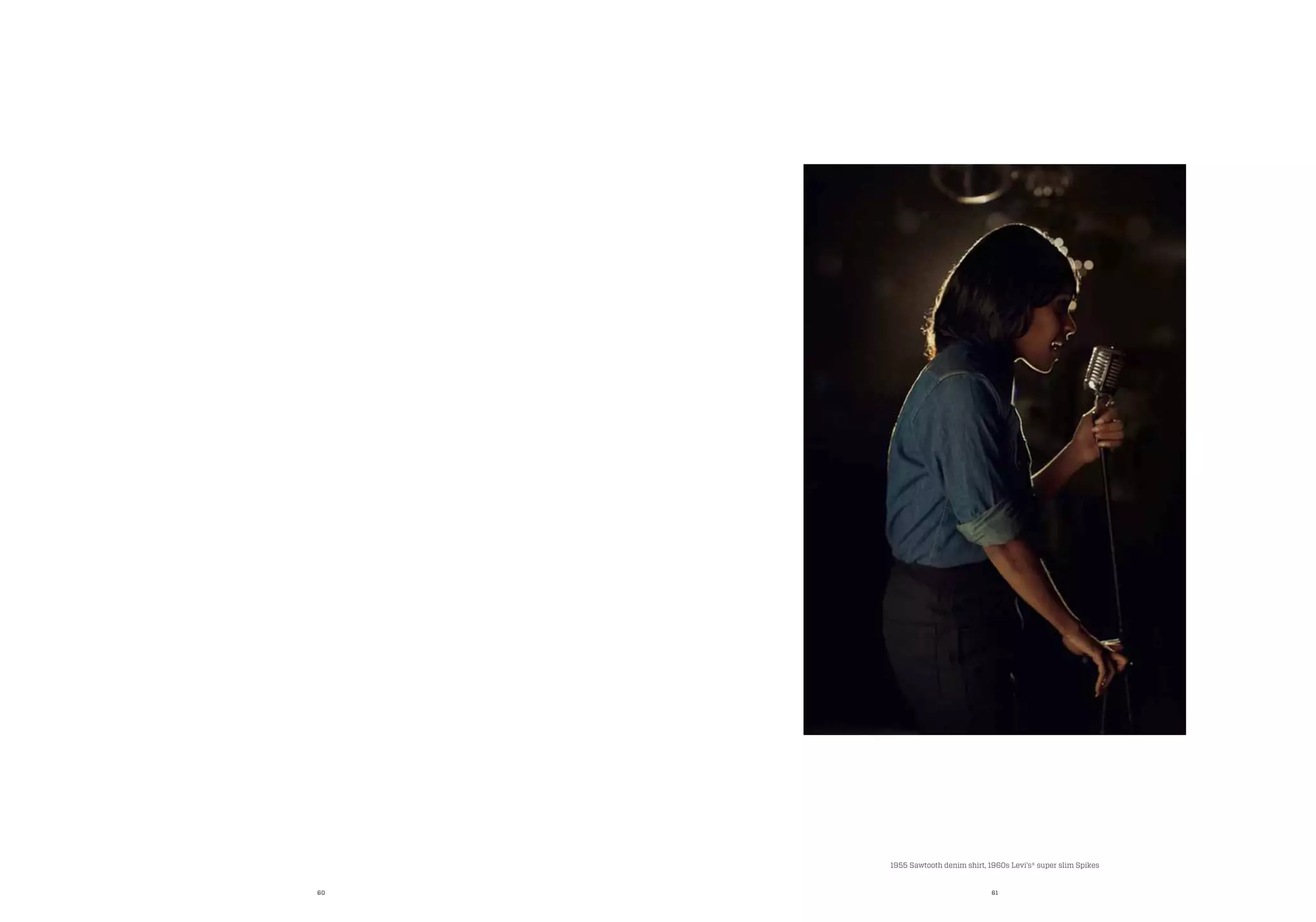 60 61
1955 Sawtooth denim shirt, 1960s Levi’s® super slim Spikes
 