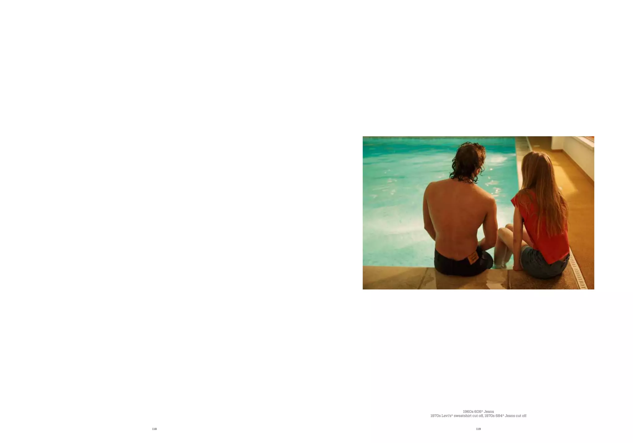 118 119
1960s 606® Jeans
1970s Levi’s® sweatshirt cut off, 1970s 684® Jeans cut off
 