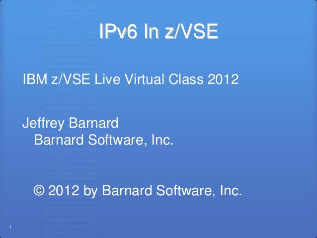 IPv6 In z/VSE:IBM z/VSE Live Virtual Class 2012 IPv6 In z/VSE:IBM z/VSE Live Virtual Class 2012