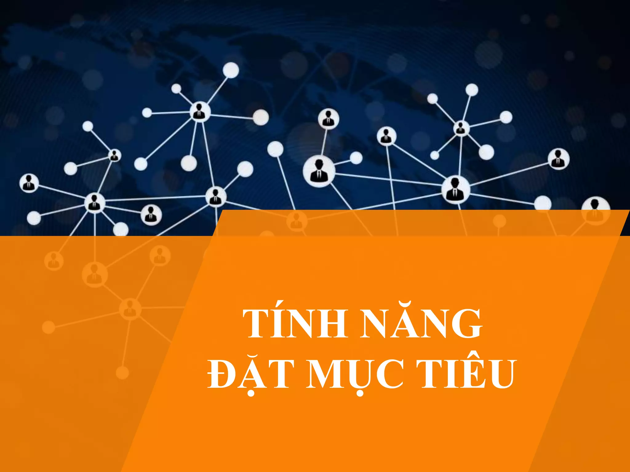 TÍNH NĂNG
ĐẶT MỤC TIÊU
 