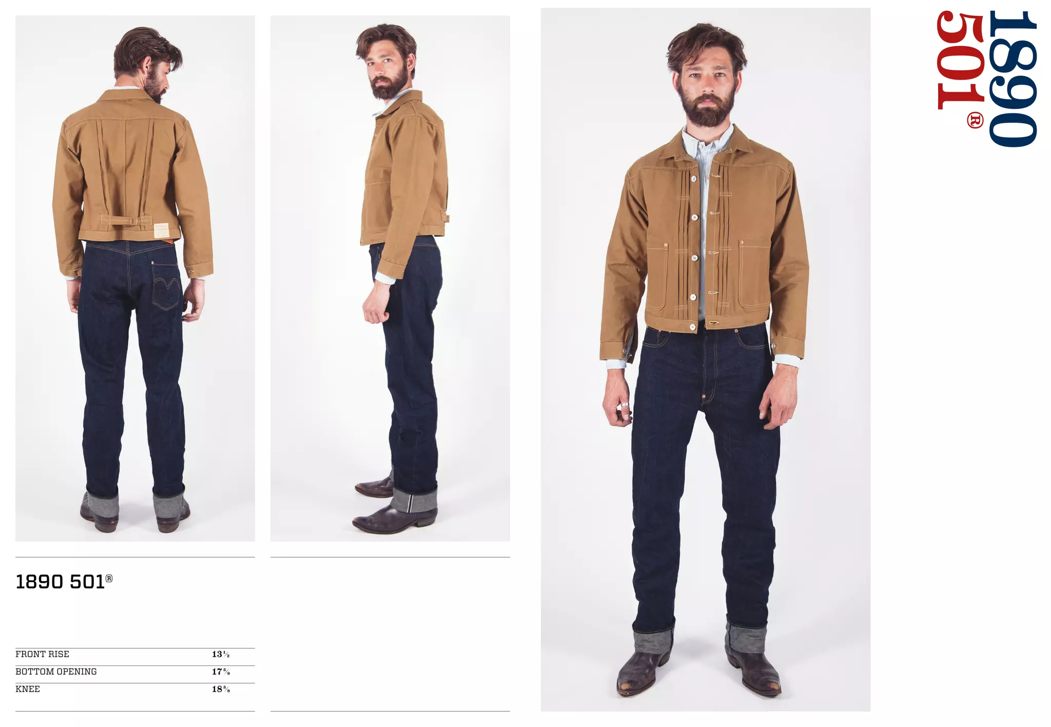 1890
501®
1890 501®
FRONT RISE 				131/2
BOTTOM OPENING 			175/8
KNEE 					185/8
 