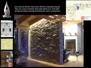 Seen from the Kitchen: Entry Foyer with the Living Room beyond.
             There are a series of interior stone walls which act as ‘heat-sinks’
             storing and slowly releasing heat during the cooler evening hours.




MFA Boston
 