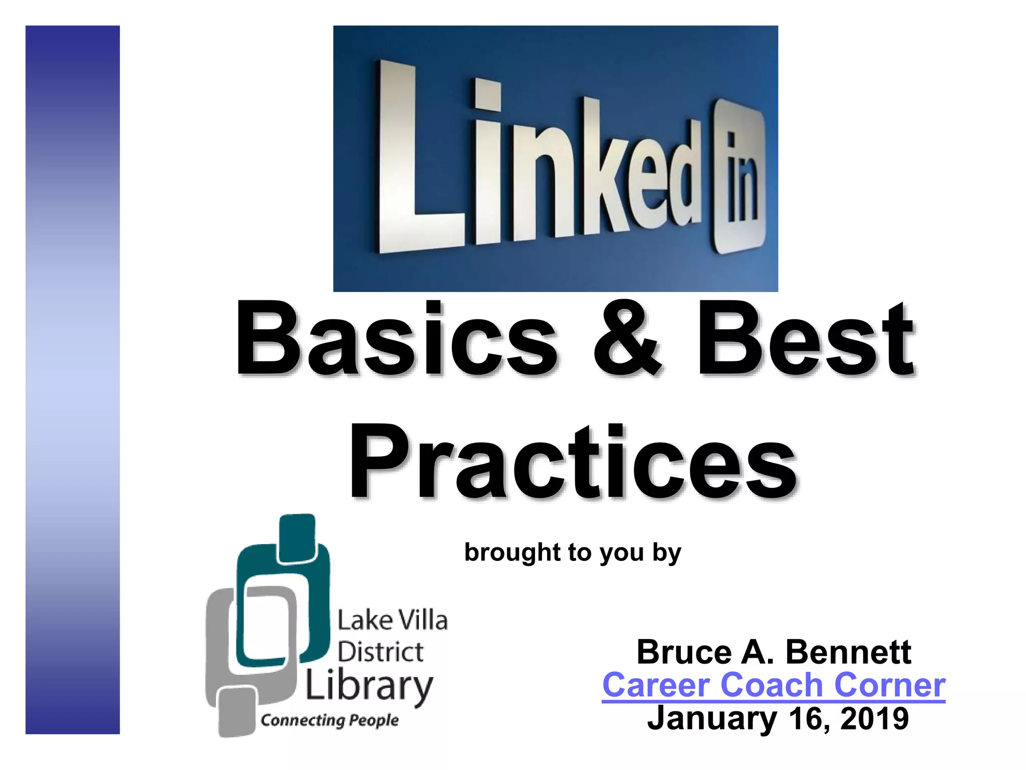 Basics & Best
Practices
brought to you by
Bruce A. Bennett
Career Coach Corner
January 16, 2019
 