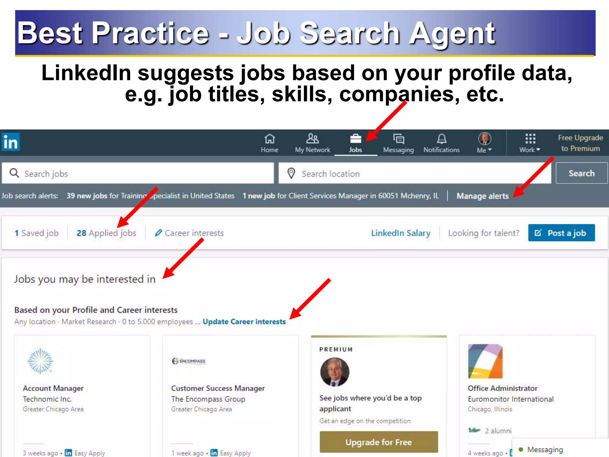 26
Best Practice - Job Search Agent
LinkedIn suggests jobs based on your profile data,
e.g. job titles, skills, companies, etc.
26
 