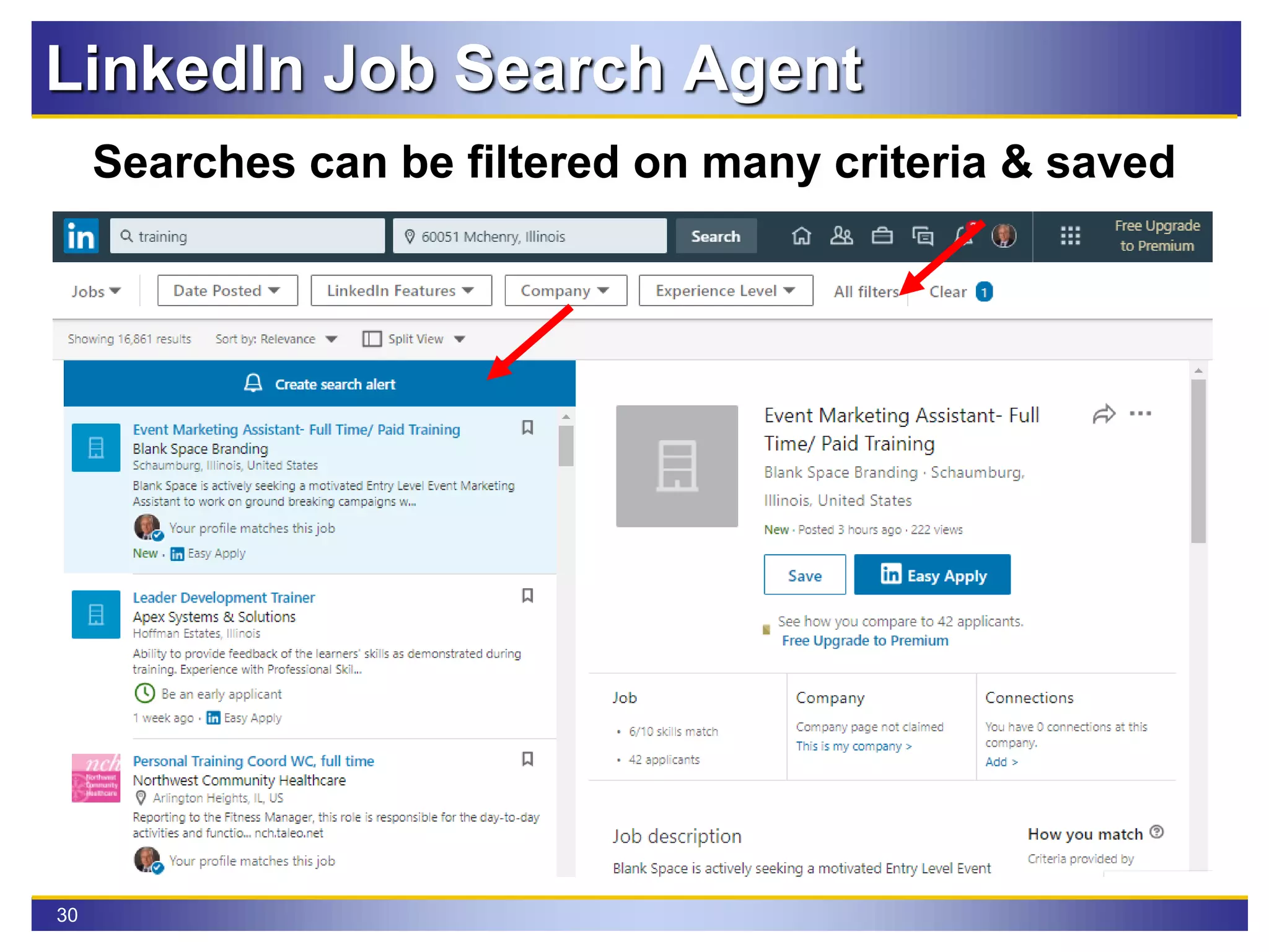 30
LinkedIn Job Search Agent
Searches can be filtered on many criteria & saved
 