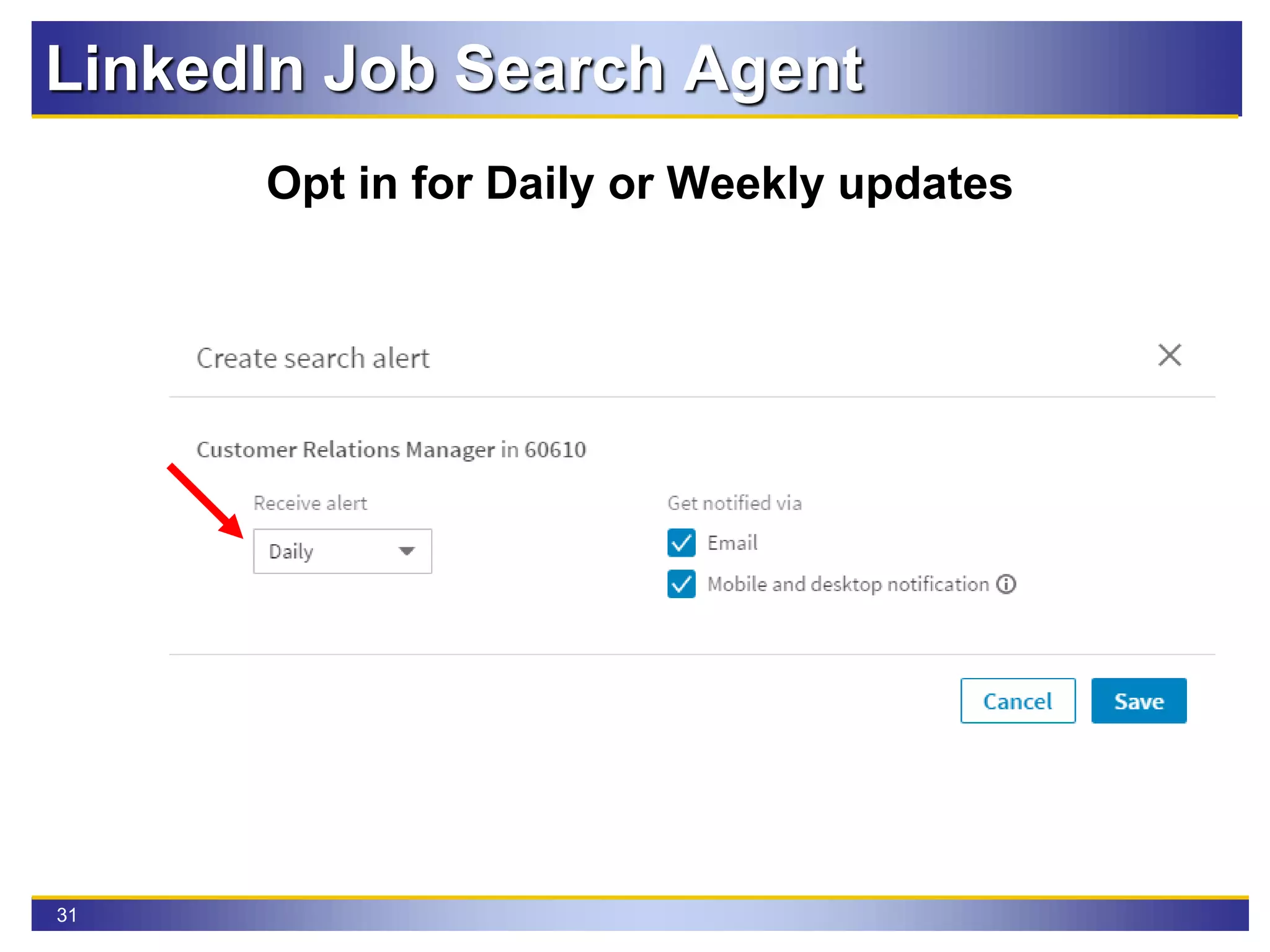 31
Opt in for Daily or Weekly updates
LinkedIn Job Search Agent
 