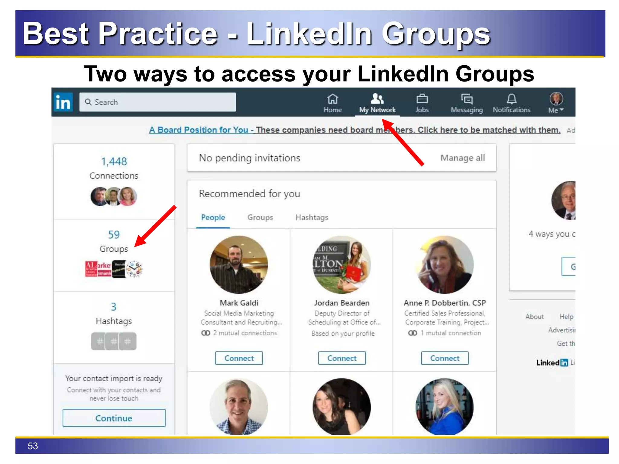 53
Best Practice - LinkedIn Groups
Two ways to access your LinkedIn Groups
 